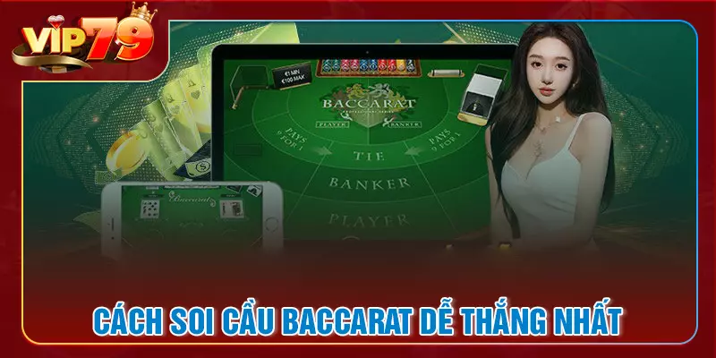 Vip79 cách soi cầu baccarat chuẩn xác - ăn đứt nhà cái