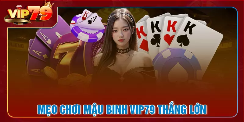 Bật mí tips giúp bạn “phá đảo” trò chơi mậu binh