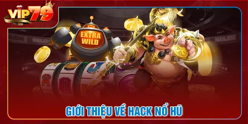 Giới thiệu về tool Hack Nổ Hũ