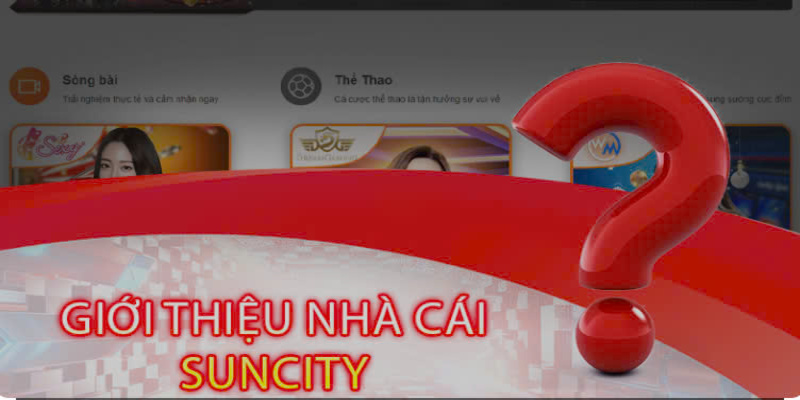 Vài thông tin chung khi giới thiệu Suncity