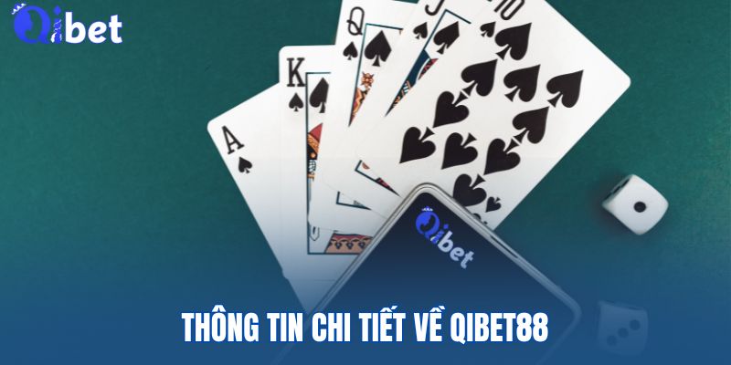 Một số thông tin về nhà cái QIBET