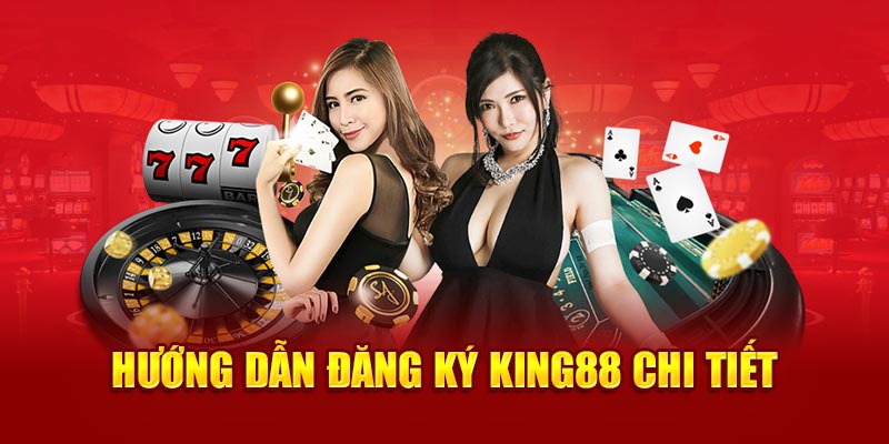 Hướng dẫn đăng ký King88 cực chi tiết