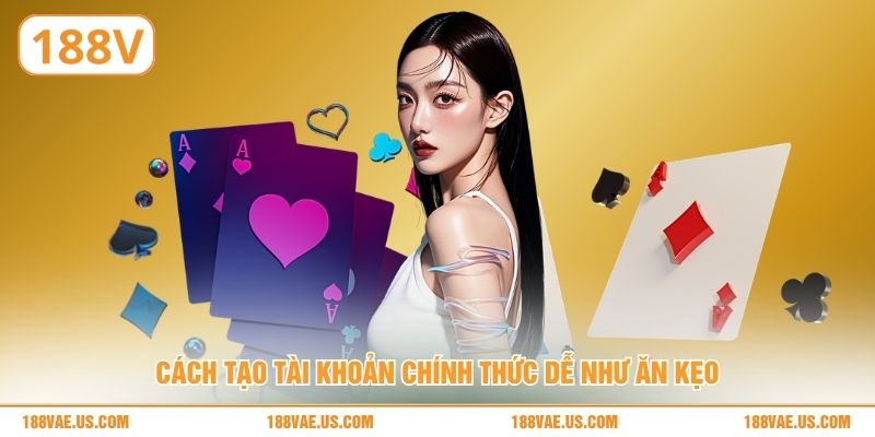 Cách tạo tài khoản chính thức dễ như ăn kẹo
