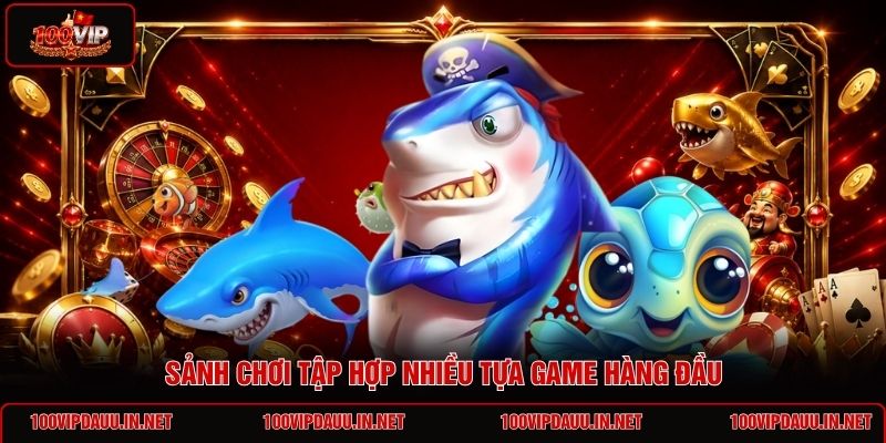 sanh-choi-tap-hop-nhieu-tua-game-hang-dau
