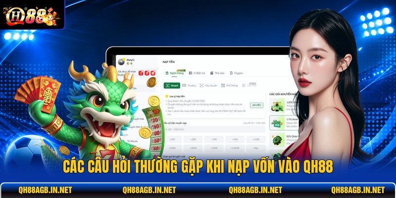 cac-cau-hoi-thuong-gap-khi-nap-von-vao-qh88 (1)