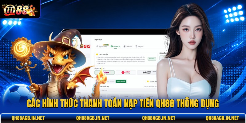 cac-hinh-thuc-thanh-toan-nap-tien-qh88-thong-dung (1)