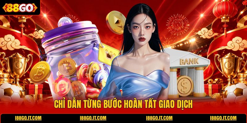 chi-dan-tung-buoc-hoan-tat-giao-dich