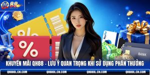 khuyen-mai-qh88-luu-y-quan-trong-khi-su-dung-phan-thuong