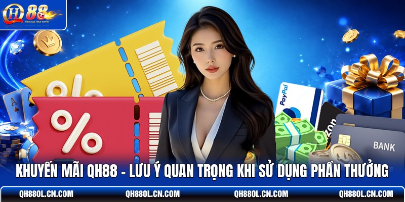 khuyen-mai-qh88-luu-y-quan-trong-khi-su-dung-phan-thuong