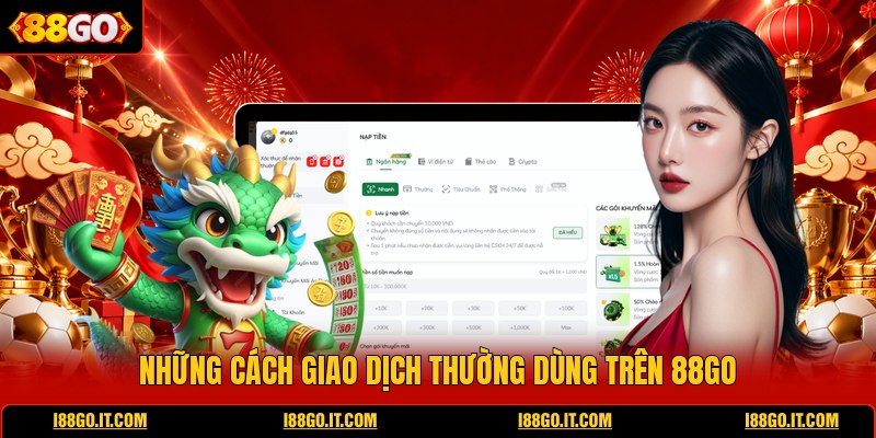 nhung-cach-giao-dich-thuong-dung-tren-88go