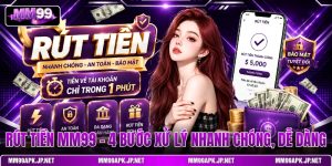 rut-tien-mm99-4-buoc-xu-ly-nhanh-chong-de-dang