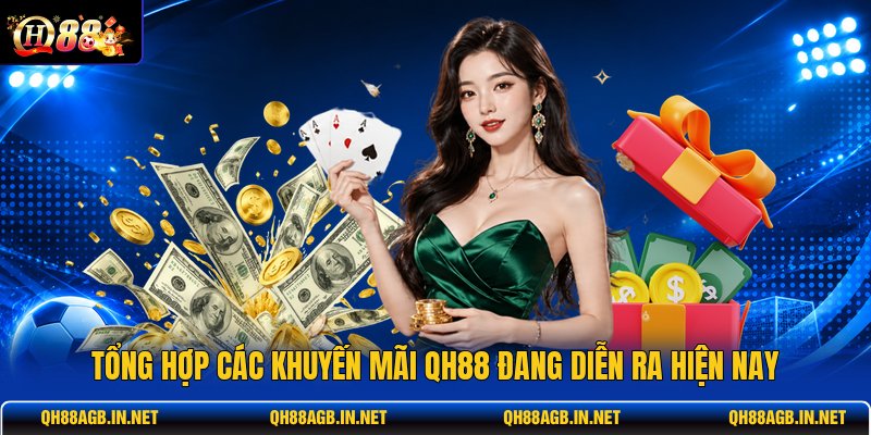 tong-hop-cac-khuyen-mai-qh88-dang-dien-ra-hien-nay